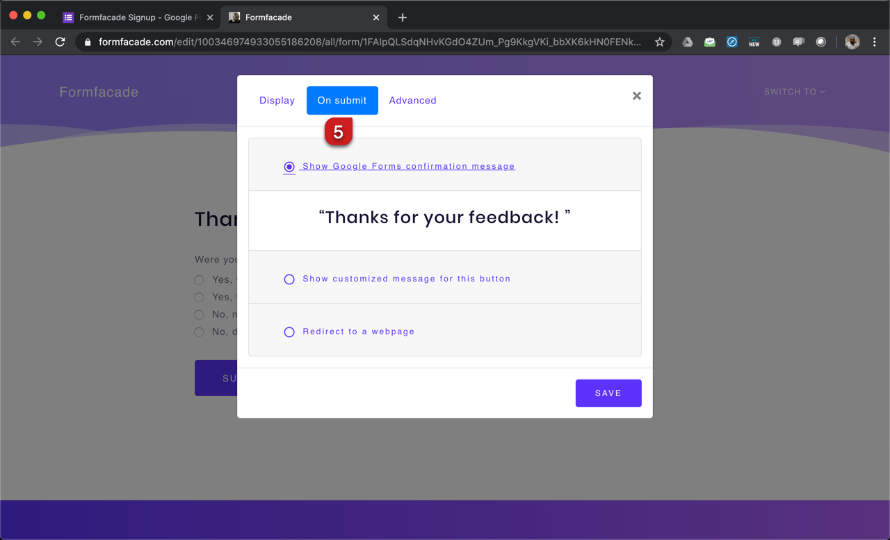Step 5: Button settings popup will be displayed. Select the "On Submit" tab. The default option is to show the confirmation message configured in Google Forms.