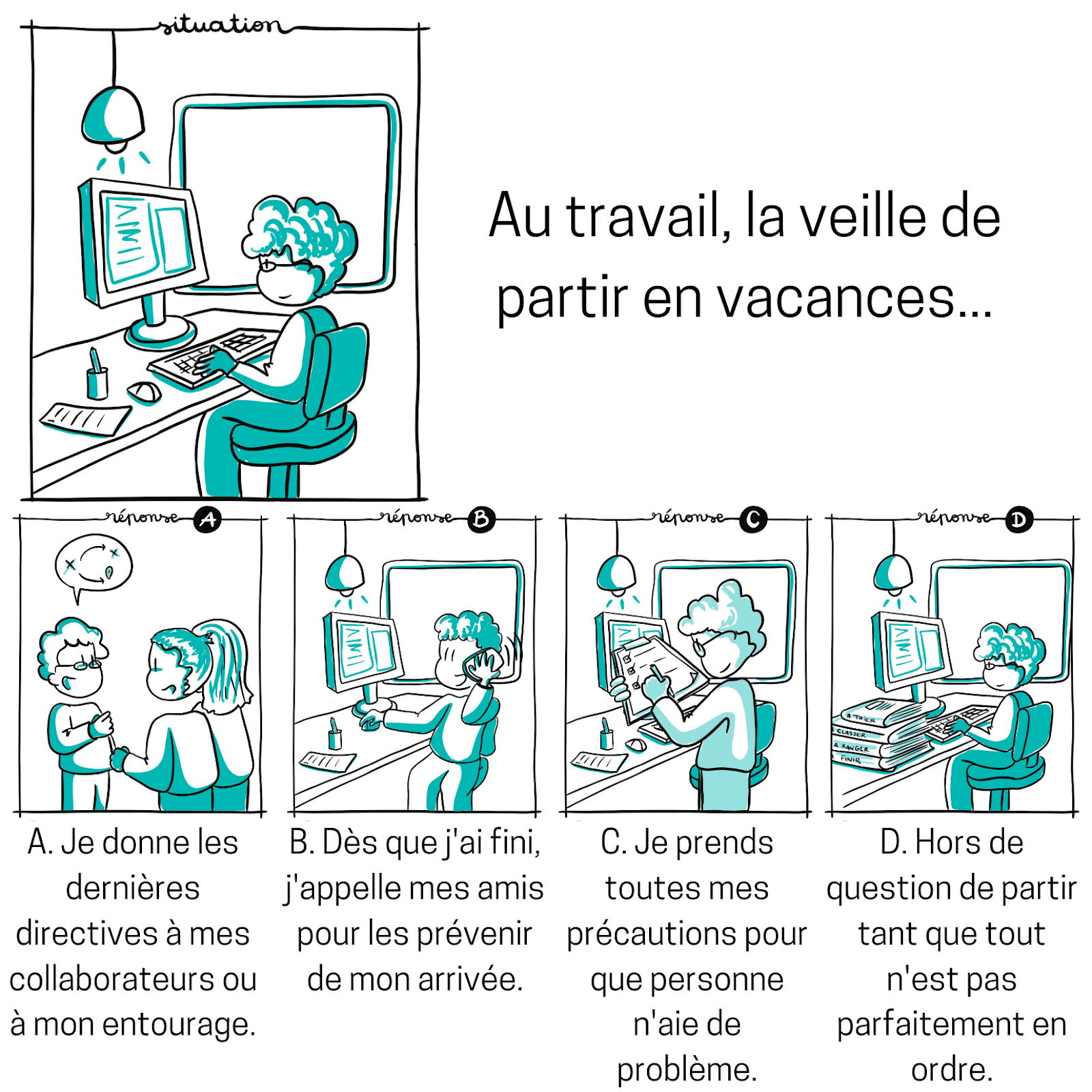 Au travail, la veille de partir en vacances...