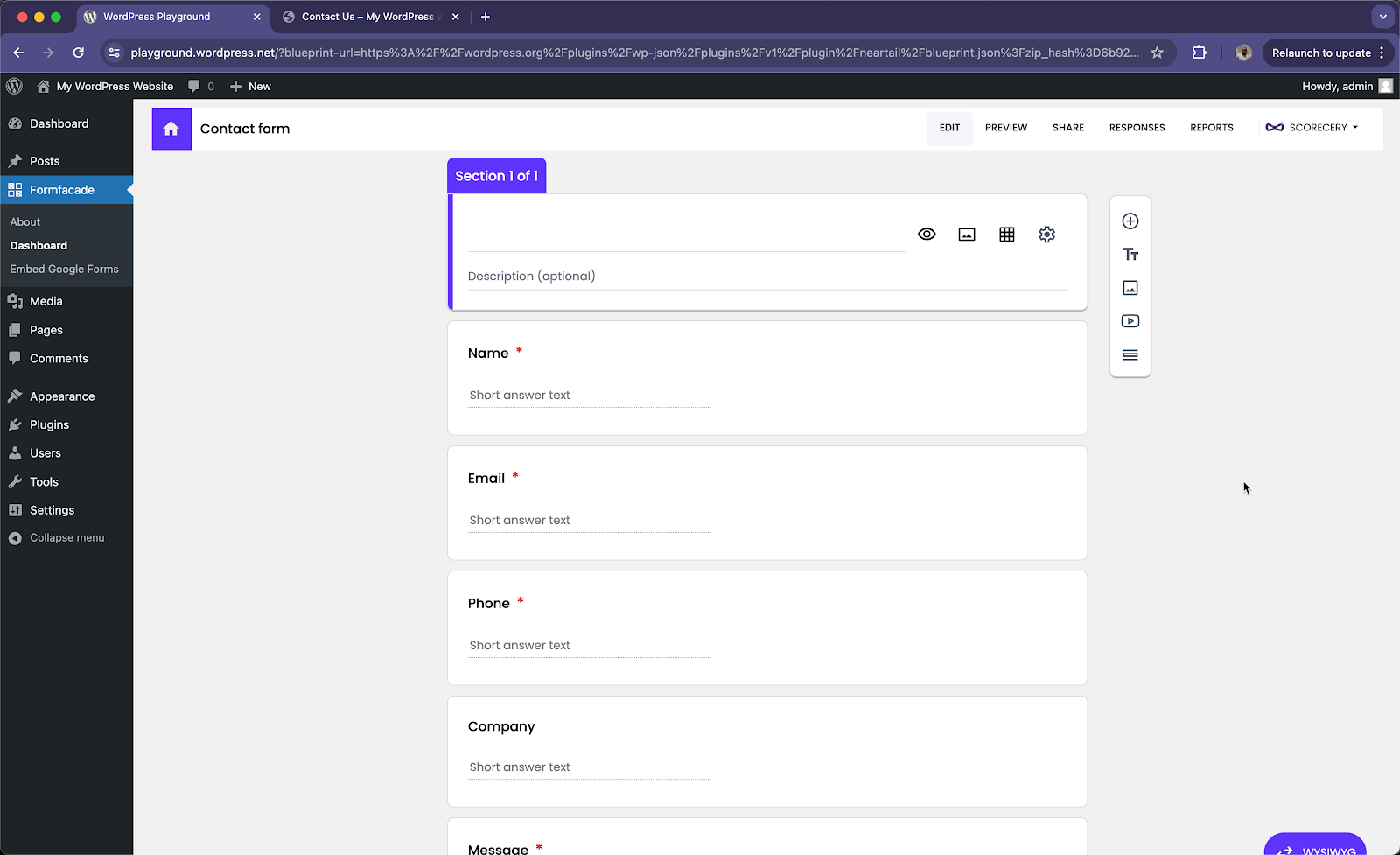 Step 9: You can easily access your forms directly inside WordPress. Formfacade will be listed in WordPress > click Dashboard > list of your forms will be displayed > click on the form to open it > Edit page will be displayed > you can add fields, change form appearance, customize thank you message and more. Please note that the form customization features are available only in the paid plans.