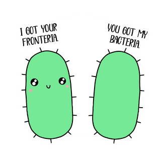 "I got your Fronteria, You got my Bacteria" Sticker 